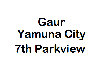 Gaur Yamuna City 7th Parkview